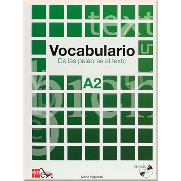 

Vocabulario A1: De las palabras al texto con CD audio. Marta Higueras. ISBN:9788467521689