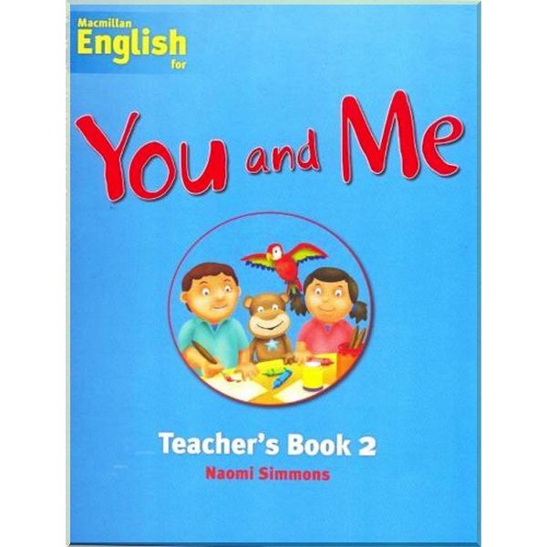 

You and Me 2 Teacher's Book. Naomi Simmons. ISBN:9781405079549