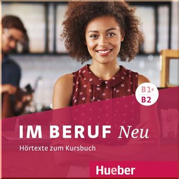 

Im Beruf Neu B1+/B2 Audio CDs zum Kursbuch mit Hortexte. Dr. Sabine Schluter, Annette Muller. ISBN:9783192211904