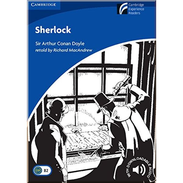 

Sherlock with Downloadable Audio. Sir Arthur Conan Doyle, Richard MacAndrew. ISBN:9781107621862