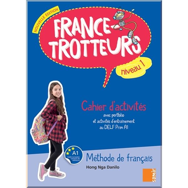 

France-Trotteurs Nouvelle Edition 1 Cahier d'activites. Hong Nga Danilo. ISBN:9786144432556