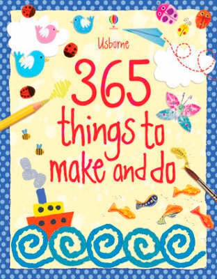 

365 Things To Make And Do