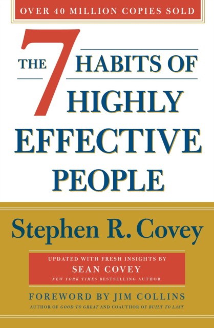 

The 7 habits of highly effective people: revised and updated