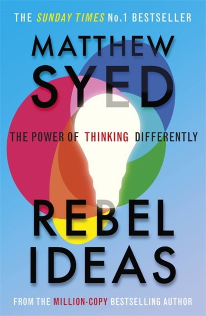 

Rebel Ideas. The Power of Thinking Differently