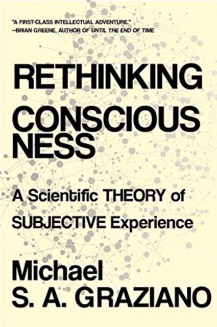 

Rethinking Consciousness. A Scientific Theory of Subjective Experience