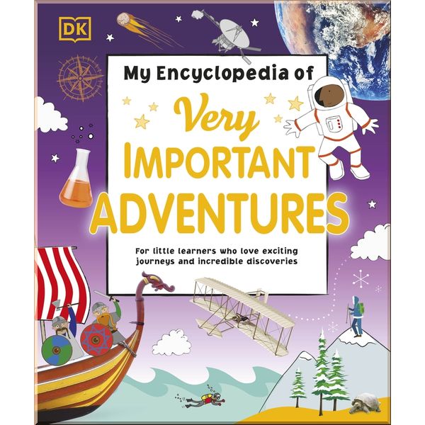 

DK My Encyclopedia of Very Important Adventures. Dorling Kindersley. ISBN:9780241427811