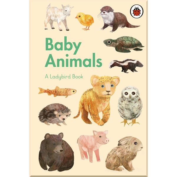 

Ladybird A Ladybird Book: Baby Animals. Ladybird. ISBN:9780241416907