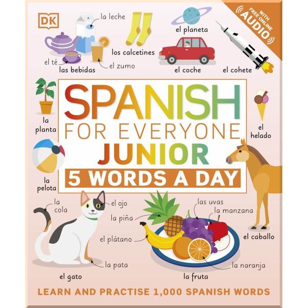 

DK Spanish for Everyone Junior: 5 Words a Day. Dorling Kindersley. ISBN:9780241473740