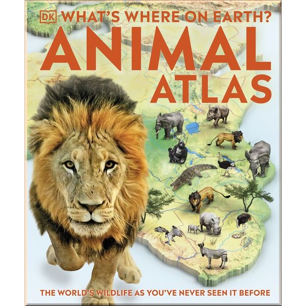 

DK What's Where on Earth Animal Atlas. Dorling Kindersley. ISBN:9780241412909