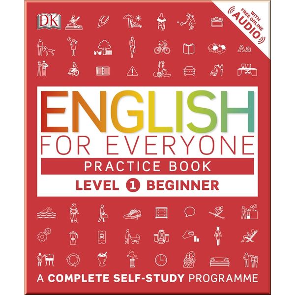 

DK English for Everyone Practice Book Level 1 Beginner. Dorling Kindersley. ISBN:9780241243510