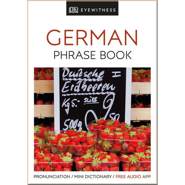 

DK Eyewitness Travel Phrase Book German. Dorling Kindersley. ISBN:9780241289372