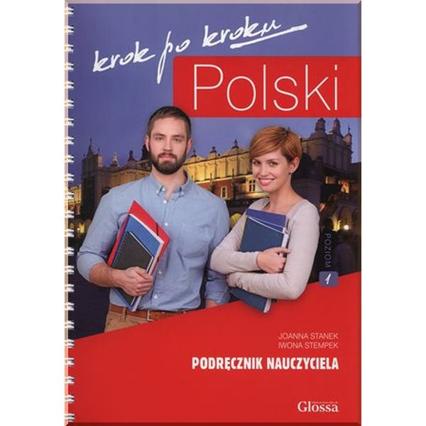 

Polski krok po kroku 1 Podrecznik nauczyciela. Joanna Stanek, Iwona Stempek. ISBN:9788394117818