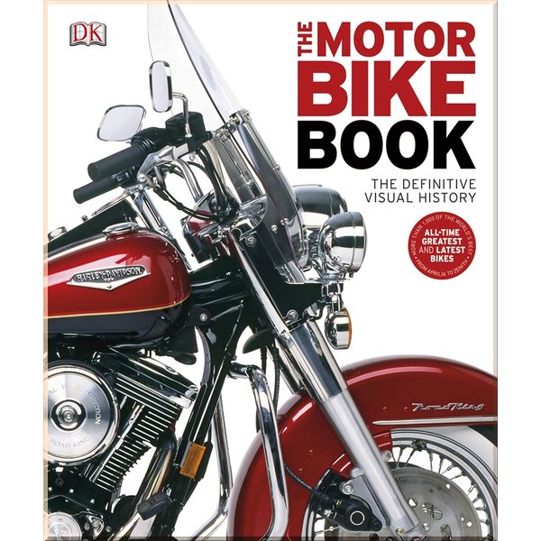 

DK The Motorbike Book. Dorling Kindersley. ISBN:9781405394406