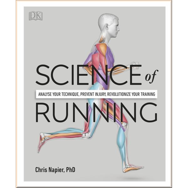 

DK Science of Running. Chris Napier. ISBN:9780241394519