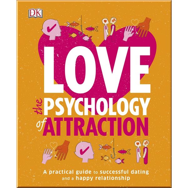 

DK Love The Psychology Of Attraction. Lesley Becker-Phelps. ISBN:9780241182277