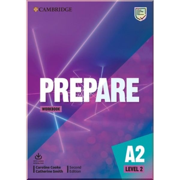 

Cambridge English Prepare! Second Edition 2 Workbook with Audio Download. Catherine Smith, Caroline Cooke. ISBN:9781108380935
