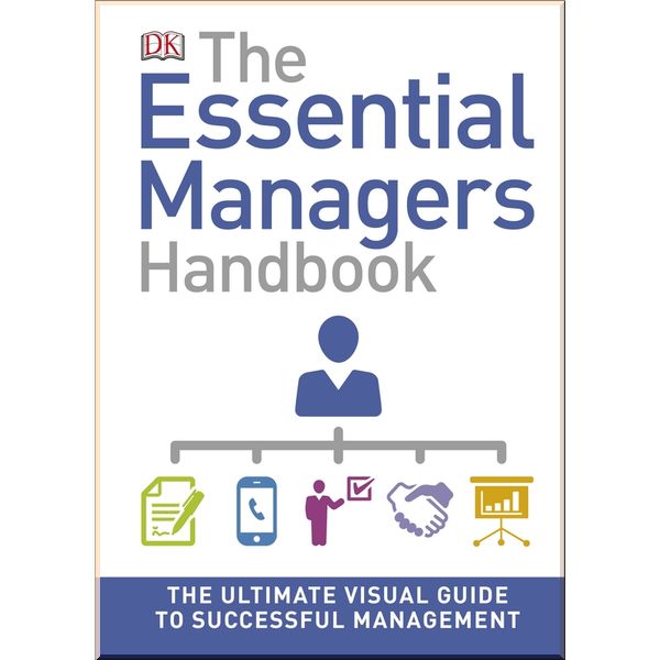 

DK The Essential Managers Handbook. Dorling Kindersley. ISBN:9780241274255