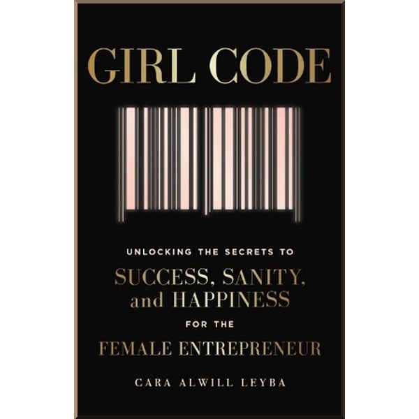 

Girl Code. Cara Alwill Leyba. ISBN:9780241318072