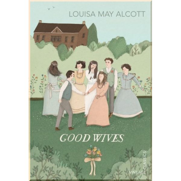 

Good Wives. Louisa May Alcott. ISBN:9780099573692
