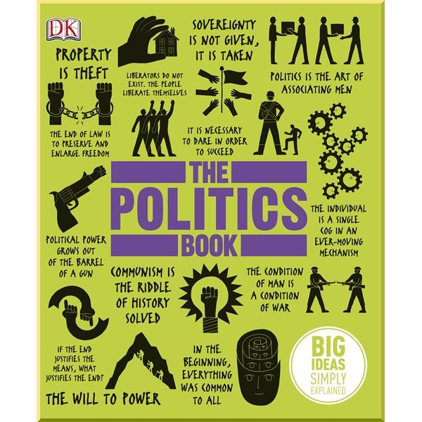 

DK The Politics Book. Dorling Kindersley. ISBN:9781409364450