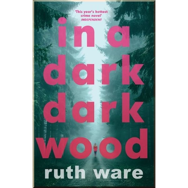 

In a Dark, Dark Wood. Ruth Ware. ISBN:9780099598244