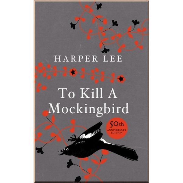 

To Kill a Mockingbird (50th Anniversary Edition). Harper Lee. ISBN:9780434020485