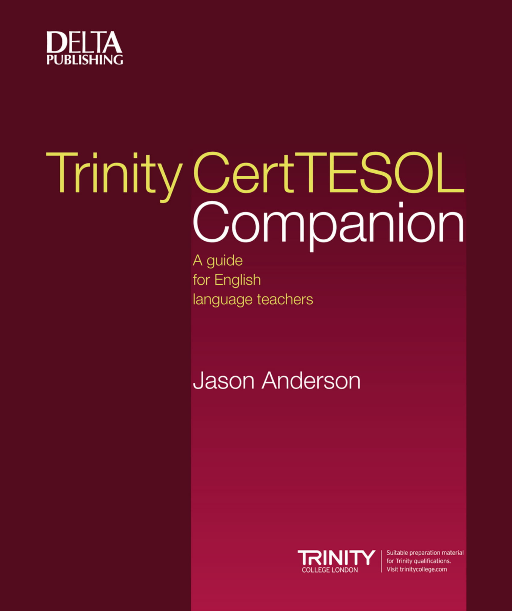 

Книга Delta Publishing Trinity CerTESOL Companion - Jason Anderson