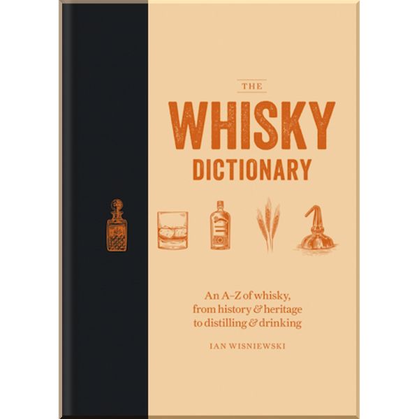 

The Whisky Dictionary. Ian Wisniewski. ISBN:9781784725488