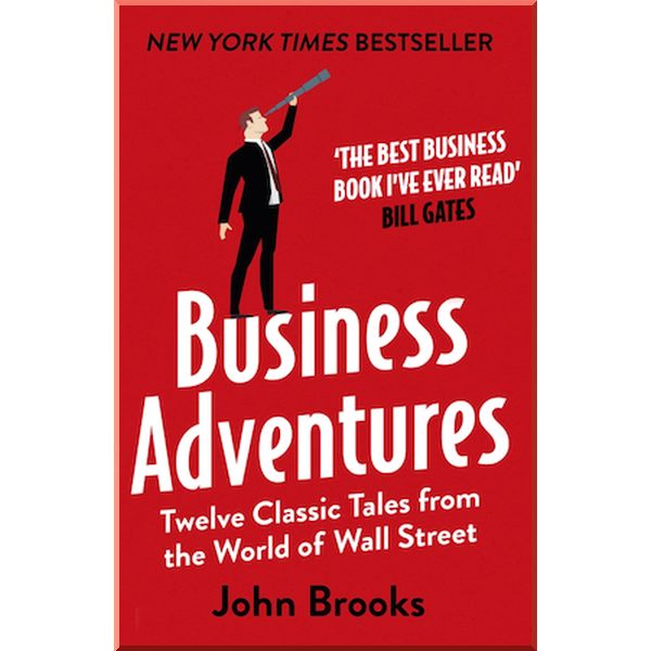 

Business Adventures: Twelve Classic Tales from the World of Wall Street. John Brooks. ISBN:9781473611528