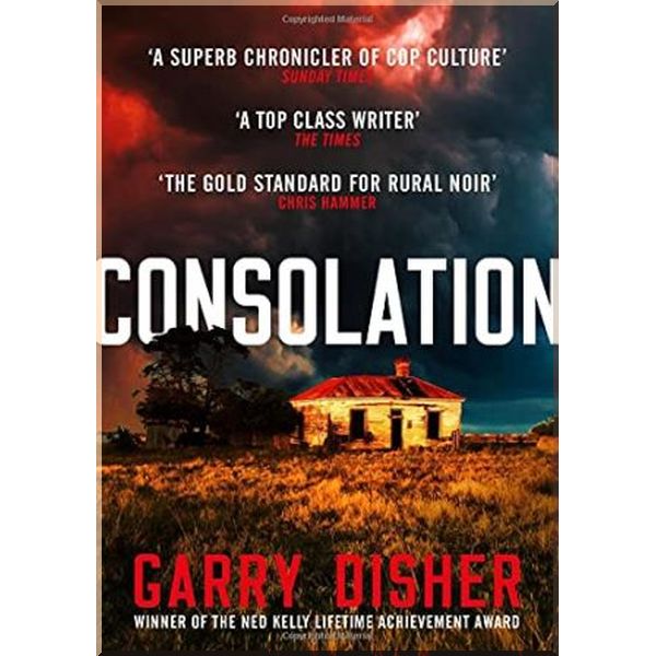 

Consolation (Book 3), Paul Hirschhausen Series. Garry Disher. ISBN:9781788168175