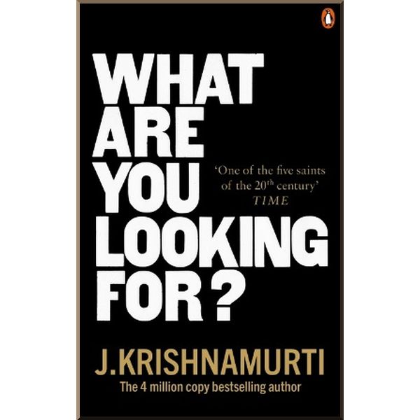 

What are You Looking for. J. Krishnamurti. ISBN:9781846046810
