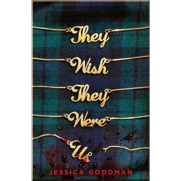 

They Wish They Were Us. Jessica Goodman. ISBN:9780702308031
