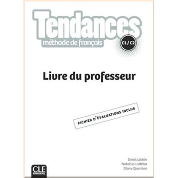 

Tendances C1/C2 Livre du professeur. Natallia Liakina, Denis Liakin. ISBN:9782090385397
