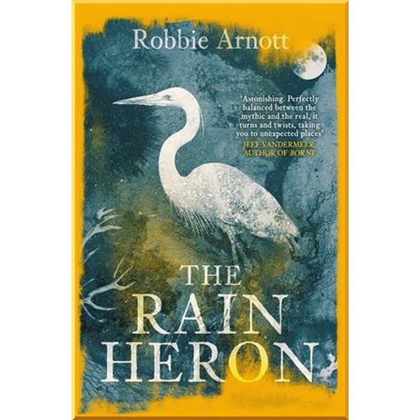 

The Rain Heron. Robbie Arnott. ISBN:9781838951283