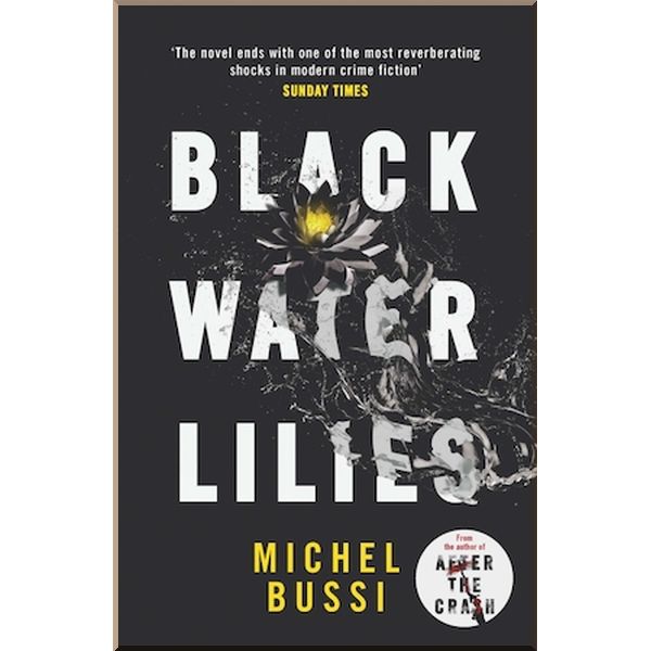 

Black Water Lilies. Michel Bussi. ISBN:9781474601764