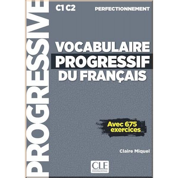 

Vocabulaire Progressif du Francais Perfectionnement. Claire Miquel. ISBN:9782090384536