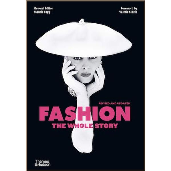 

Fashion: The Whole Story. Marnie Fogg. ISBN:9780500296011