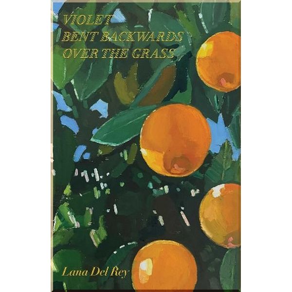 

Violet Bent Backwards Over the Grass. Lana Del Rey. ISBN:9781471199660