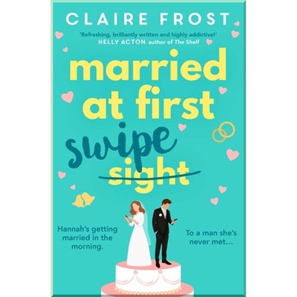 

Married at First Swipe. Claire Frost. ISBN:9781471193859