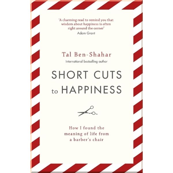 

Short Cuts to Happiness. Tal Ben-Shahar. ISBN:9781473696846