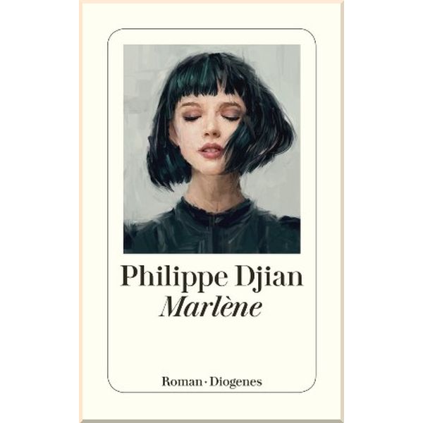 

Marlene. Philippe Djian. ISBN:9783257245301