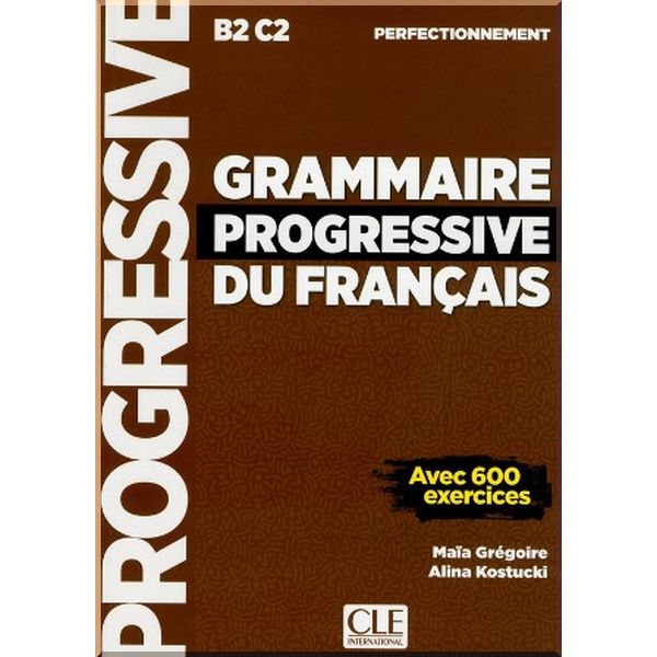 

Grammaire Progressive du Francais Perfectionnement. Maia Gregoire. ISBN:9782090382099