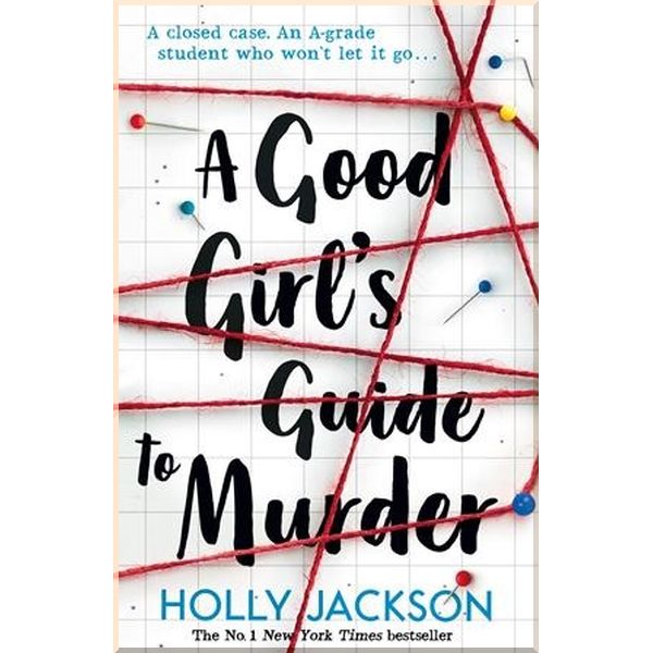 

A Good Girl's Guide to Murder. Holly Jackson. ISBN:9781405293181