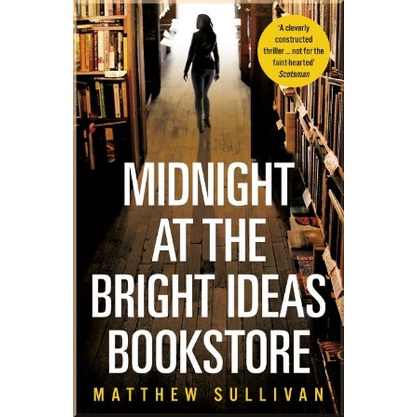 

Midnight at the Bright Ideas Bookstore. Matthew Sullivan. ISBN:9781786090485