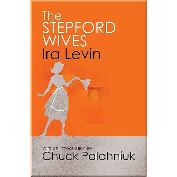 

The Stepford Wives. Ira Levin. ISBN:9781849015899