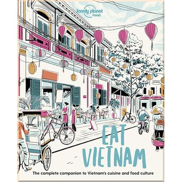 

Eat Vietnam. Lonely Planet. ISBN:9781838690502