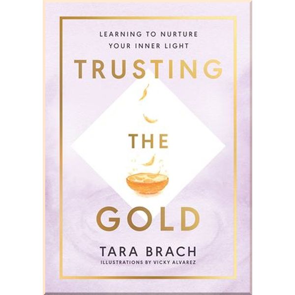 

Trusting the Gold. Tara Brach. ISBN:9781846046995
