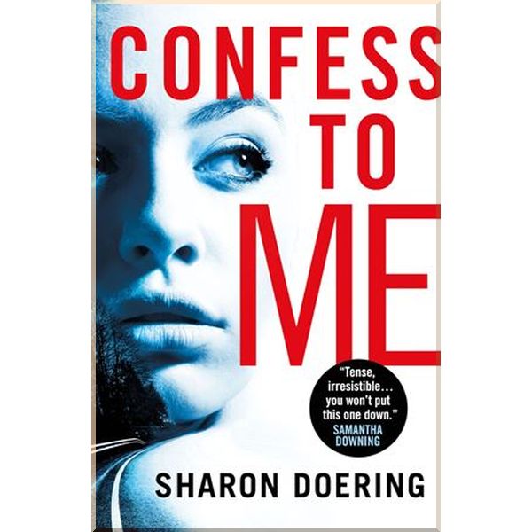 

Confess to Me. Sharon Doering. ISBN:9781789097191