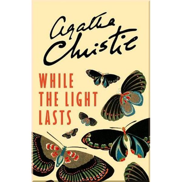 

While the Light Lasts (Book 47), Hercule Poirot Series. Agatha Christie. ISBN:9780008196462