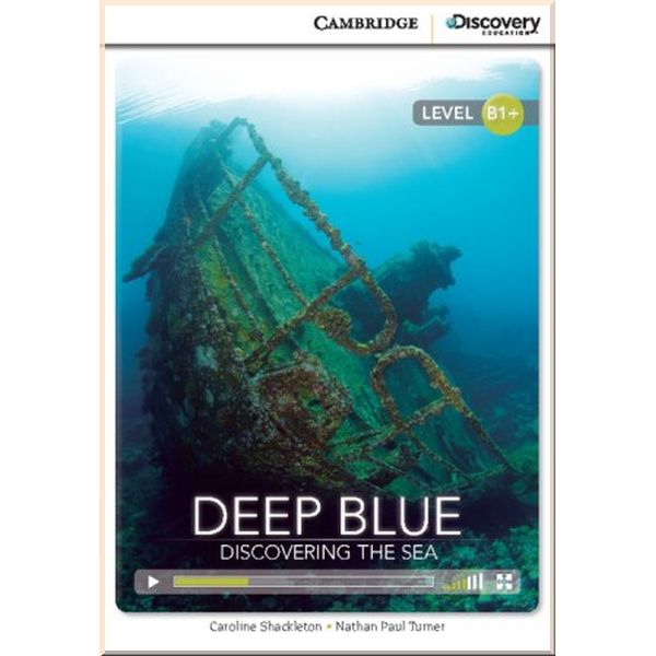 

Cambridge University Press Deep Blue: Discovering the Sea with Online Access Code. Nathan Paul Turner, Caroline Shackleton. ISBN:9781107697058